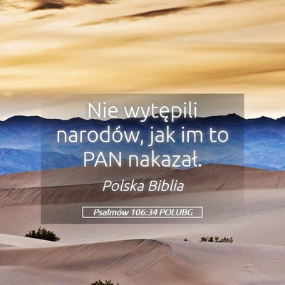 Picture 05 - Psalmów 106:34 POLUBG - Nie wytępili narodów, jak im to PAN - Bible Verse Picture