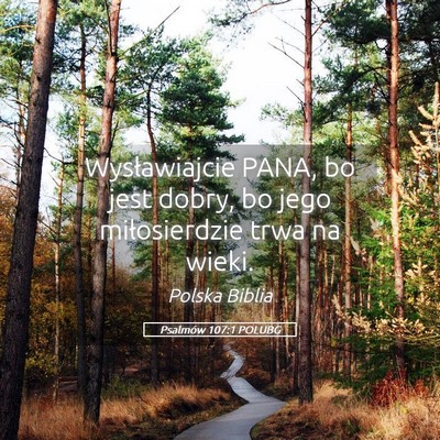 Picture 05 - Psalmów 107:1 POLUBG - Wysławiajcie PANA, bo jest dobry, bo jego - Bible Verse Picture
