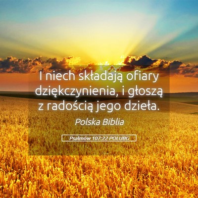 Picture 05 - Psalmów 107:22 POLUBG - I niech składają ofiary dziękczynienia, i - Bible Verse Picture