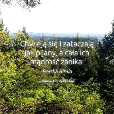 Picture 05 - Psalmów 107:27 POLUBG - Chwieją się i zataczają jak pijany, a cała - Bible Verse Picture