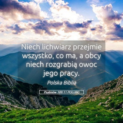 Picture 05 - Psalmów 109:11 POLUBG - Niech lichwiarz przejmie wszystko, co ma, a obcy - Bible Verse Picture