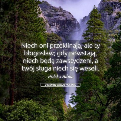 Picture 05 - Psalmów 109:28 POLUBG - Niech oni przeklinają, ale ty błogosław; gdy - Bible Verse Picture