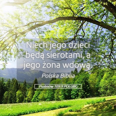 Picture 05 - Psalmów 109:9 POLUBG - Niech jego dzieci będą sierotami, a jego żona - Bible Verse Picture