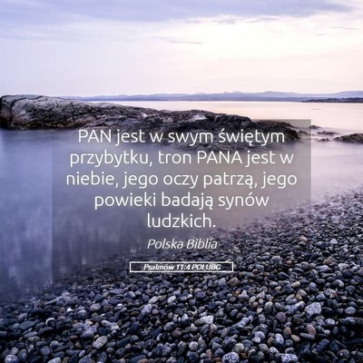 Picture 05 - Psalmów 11:4 POLUBG - PAN jest w swym świętym przybytku, tron PANA - Bible Verse Picture