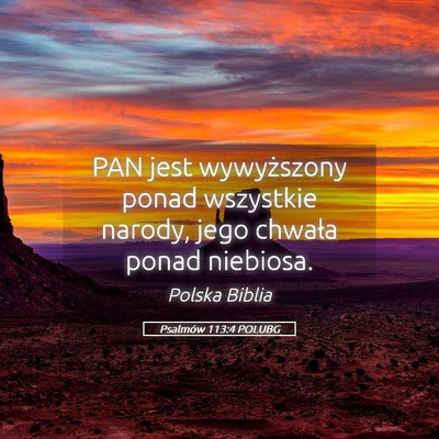 Picture 05 - Psalmów 113:4 POLUBG - PAN jest wywyższony ponad wszystkie narody, jego - Bible Verse Picture