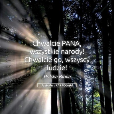 Picture 05 - Psalmów 117:1 POLUBG - Chwalcie PANA, wszystkie narody! Chwalcie go, - Bible Verse Picture