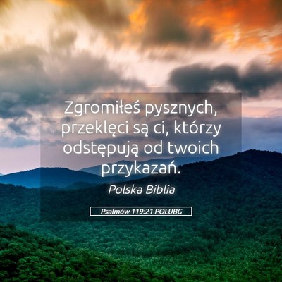 Picture 05 - Psalmów 119:21 POLUBG - Zgromiłeś pysznych, przeklęci są ci, którzy - Bible Verse Picture