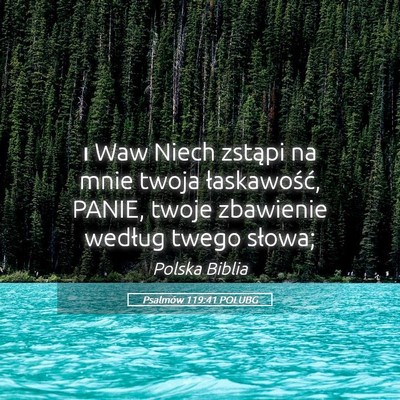 Picture 05 - Psalmów 119:41 POLUBG - ו Waw Niech zstąpi na mnie twoja łaskawość, - Bible Verse Picture