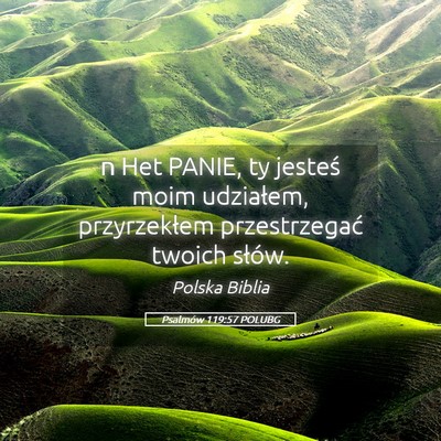 Picture 05 - Psalmów 119:57 POLUBG - ח Het PANIE, ty jesteś moim udziałem, - Bible Verse Picture