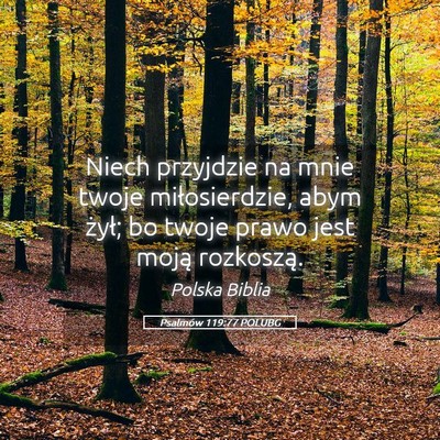 Picture 05 - Psalmów 119:77 POLUBG - Niech przyjdzie na mnie twoje miłosierdzie, abym - Bible Verse Picture