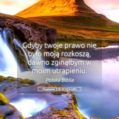 Picture 05 - Psalmów 119:92 POLUBG - Gdyby twoje prawo nie było moją rozkoszą, - Bible Verse Picture