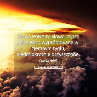 Picture 05 - Psalmów 12:6 POLUBG - Słowa PANA to słowa czyste jak srebro - Bible Verse Picture