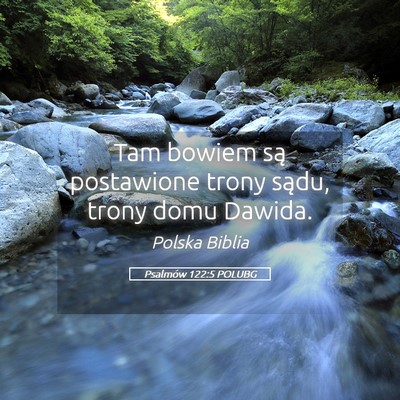 Picture 05 - Psalmów 122:5 POLUBG - Tam bowiem są postawione trony sądu, trony domu - Bible Verse Picture