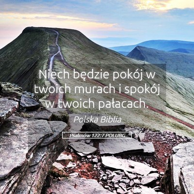 Picture 05 - Psalmów 122:7 POLUBG - Niech będzie pokój w twoich murach i spokój w - Bible Verse Picture