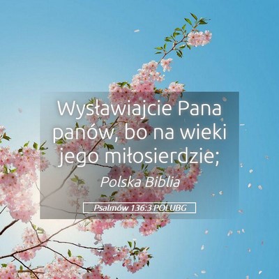 Picture 05 - Psalmów 136:3 POLUBG - Wysławiajcie Pana panów, bo na wieki jego - Bible Verse Picture