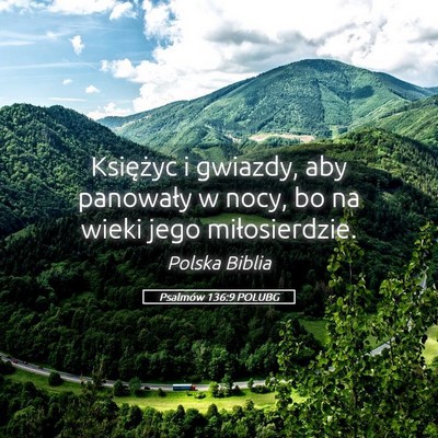 Picture 05 - Psalmów 136:9 POLUBG - Księżyc i gwiazdy, aby panowały w nocy, bo na - Bible Verse Picture