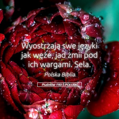 Picture 05 - Psalmów 140:3 POLUBG - Wyostrzają swe języki jak węże, jad żmii pod - Bible Verse Picture