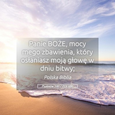 Picture 05 - Psalmów 140:7 POLUBG - Panie BOŻE, mocy mego zbawienia, który - Bible Verse Picture