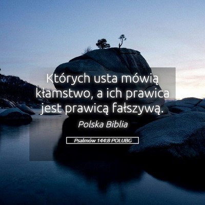 Picture 05 - Psalmów 144:8 POLUBG - Których usta mówią kłamstwo, a ich prawica - Bible Verse Picture