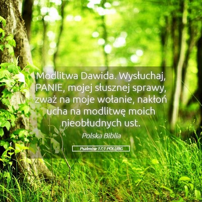 Picture 05 - Psalmów 17:1 POLUBG - Modlitwa Dawida. Wysłuchaj, PANIE, mojej - Bible Verse Picture