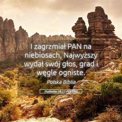 Picture 05 - Psalmów 18:13 POLUBG - I zagrzmiał PAN na niebiosach, Najwyższy wydał - Bible Verse Picture
