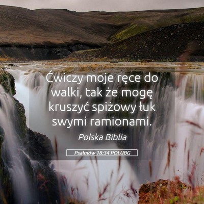 Picture 05 - Psalmów 18:34 POLUBG - Ćwiczy moje ręce do walki, tak że mogę - Bible Verse Picture
