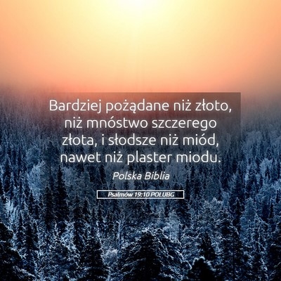 Picture 05 - Psalmów 19:10 POLUBG - Bardziej pożądane niż złoto, niż mnóstwo - Bible Verse Picture