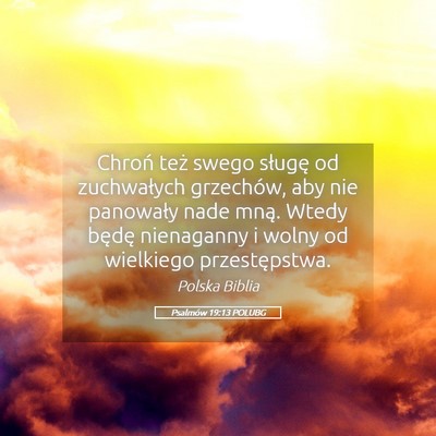 Picture 05 - Psalmów 19:13 POLUBG - Chroń też swego sługę od zuchwałych - Bible Verse Picture