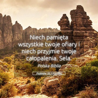 Picture 05 - Psalmów 20:3 POLUBG - Niech pamięta wszystkie twoje ofiary i niech - Bible Verse Picture