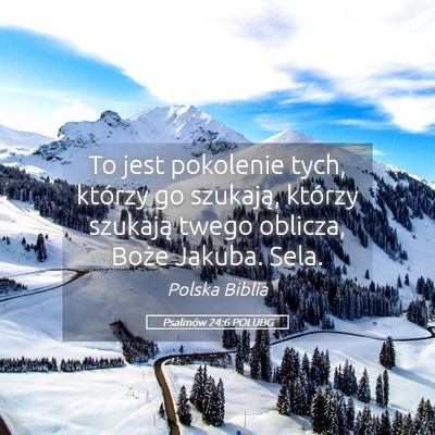Picture 05 - Psalmów 24:6 POLUBG - To jest pokolenie tych, którzy go szukają, - Bible Verse Picture