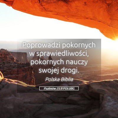 Picture 05 - Psalmów 25:9 POLUBG - Poprowadzi pokornych w sprawiedliwości, - Bible Verse Picture