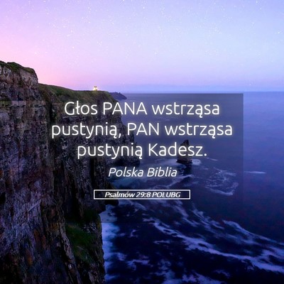 Picture 05 - Psalmów 29:8 POLUBG - Głos PANA wstrząsa pustynią, PAN wstrząsa - Bible Verse Picture