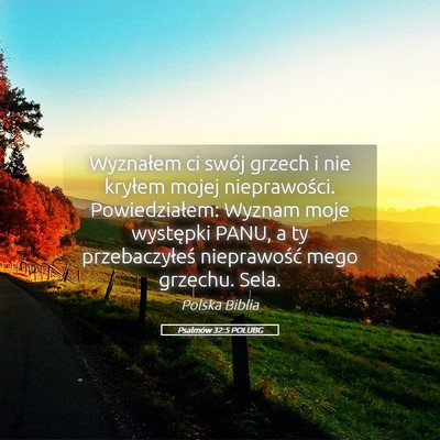 Picture 05 - Psalmów 32:5 POLUBG - Wyznałem ci swój grzech i nie kryłem mojej - Bible Verse Picture