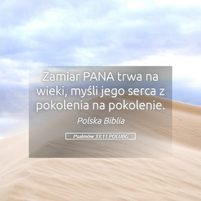 Picture 05 - Psalmów 33:11 POLUBG - Zamiar PANA trwa na wieki, myśli jego serca z - Bible Verse Picture
