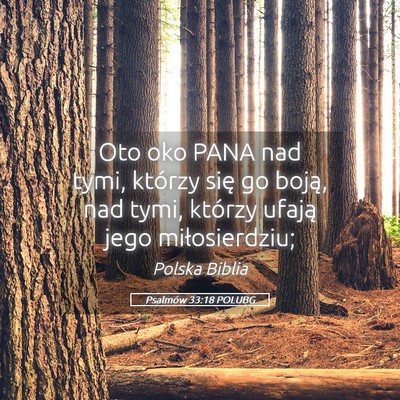 Picture 05 - Psalmów 33:18 POLUBG - Oto oko PANA nad tymi, którzy się go boją, nad - Bible Verse Picture