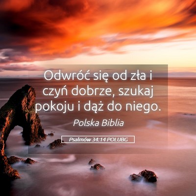 Picture 05 - Psalmów 34:14 POLUBG - Odwróć się od zła i czyń dobrze, szukaj - Bible Verse Picture