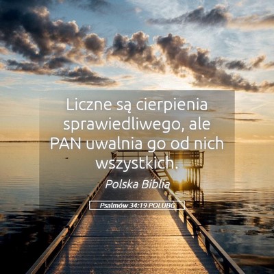 Picture 05 - Psalmów 34:19 POLUBG - Liczne są cierpienia sprawiedliwego, ale PAN - Bible Verse Picture