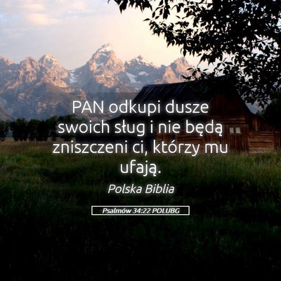 Picture 05 - Psalmów 34:22 POLUBG - PAN odkupi dusze swoich sług i nie będą - Bible Verse Picture