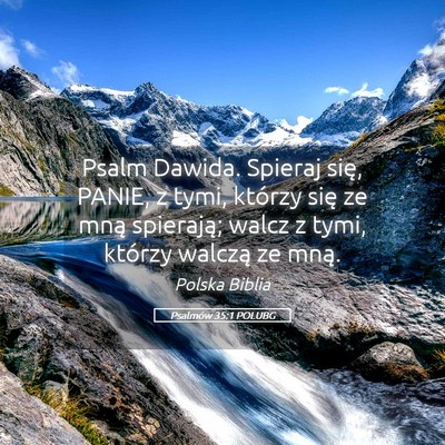 Picture 05 - Psalmów 35:1 POLUBG - Psalm Dawida. Spieraj się, PANIE, z tymi, - Bible Verse Picture