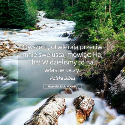 Picture 05 - Psalmów 35:21 POLUBG - Owszem, otwierają przeciw mnie swe usta, - Bible Verse Picture