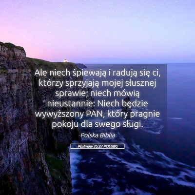 Picture 05 - Psalmów 35:27 POLUBG - Ale niech śpiewają i radują się ci, którzy - Bible Verse Picture