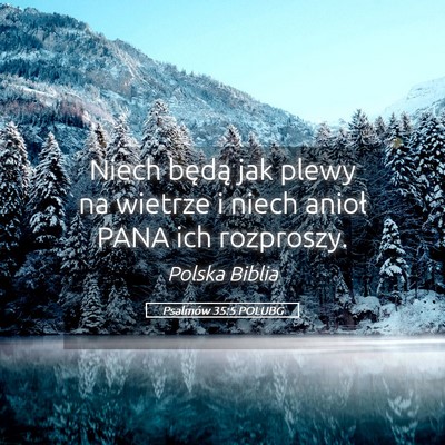 Picture 05 - Psalmów 35:5 POLUBG - Niech będą jak plewy na wietrze i niech anioł - Bible Verse Picture