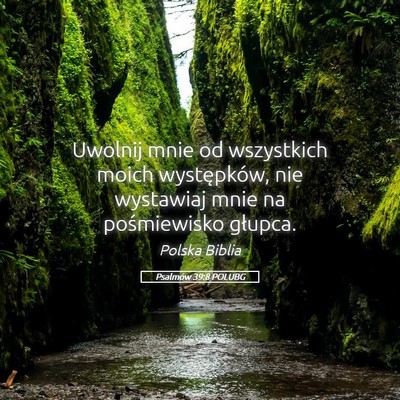Picture 05 - Psalmów 39:8 POLUBG - Uwolnij mnie od wszystkich moich występków, nie - Bible Verse Picture