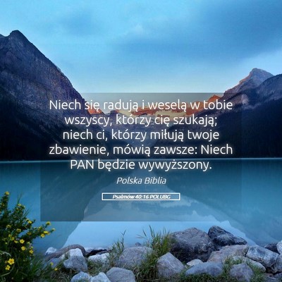 Picture 05 - Psalmów 40:16 POLUBG - Niech się radują i weselą w tobie wszyscy, - Bible Verse Picture