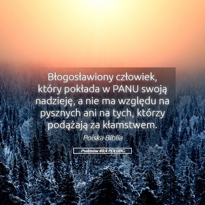 Picture 05 - Psalmów 40:4 POLUBG - Błogosławiony człowiek, który pokłada w PANU - Bible Verse Picture