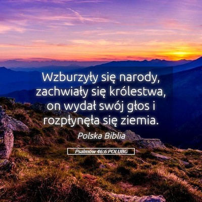 Picture 05 - Psalmów 46:6 POLUBG - Wzburzyły się narody, zachwiały się - Bible Verse Picture
