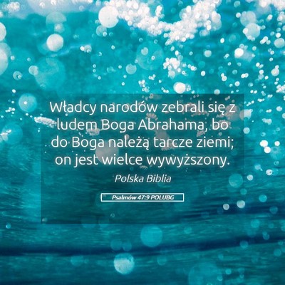 Picture 05 - Psalmów 47:9 POLUBG - Władcy narodów zebrali się z ludem Boga - Bible Verse Picture