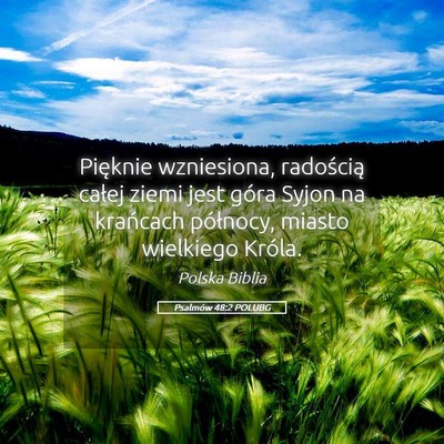 Picture 05 - Psalmów 48:2 POLUBG - Pięknie wzniesiona, radością całej ziemi jest - Bible Verse Picture