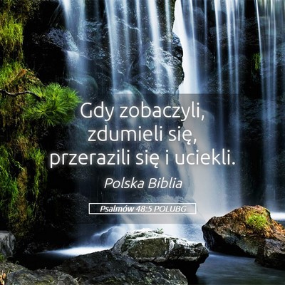 Picture 05 - Psalmów 48:5 POLUBG - Gdy zobaczyli, zdumieli się, przerazili się i - Bible Verse Picture