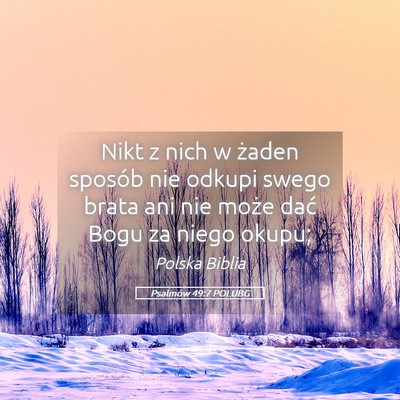 Picture 05 - Psalmów 49:7 POLUBG - Nikt z nich w żaden sposób nie odkupi swego - Bible Verse Picture